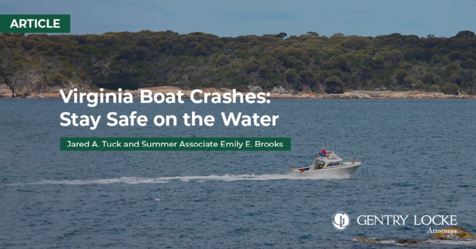 Virginia Boating Accidents: Stay Safe on the Water – Personal Injury – Litigation, Mediation and Arbitration